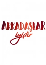 Arkadaşlar İyidir poster