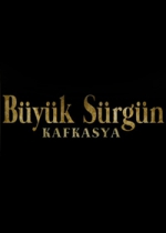 Büyük Sürgün Kafkasya poster